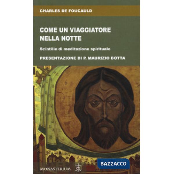 Come un viaggiatore nella notte. Scintille di meditazione spirituale