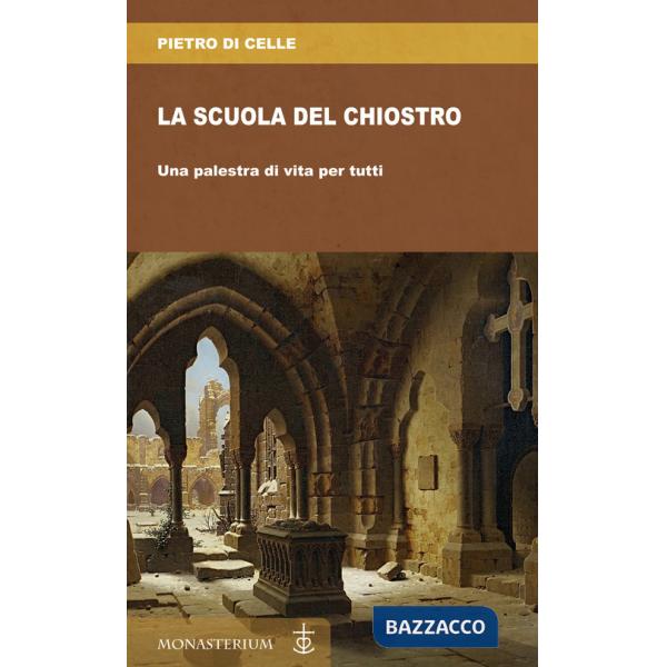 Scuola del chiostro. Una palestra di vita per tutti (La)