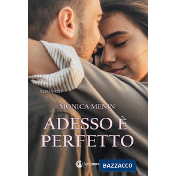 Adesso è perfetto