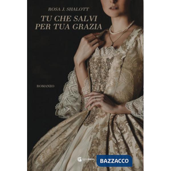 Tu che salvi per tua grazia