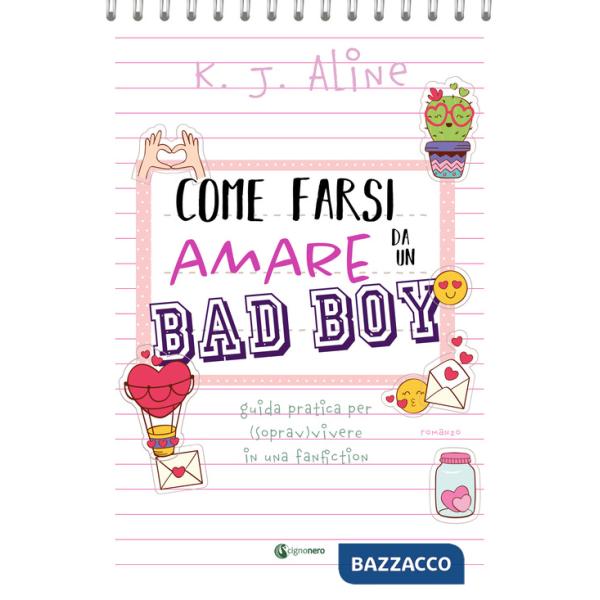 Come farsi amare da un bad boy. Guida pratica per (soprav)vivere in una fanfiction