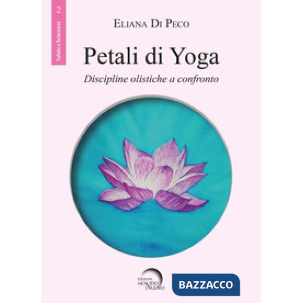 Petali di yoga. Discipline olistiche a confronto