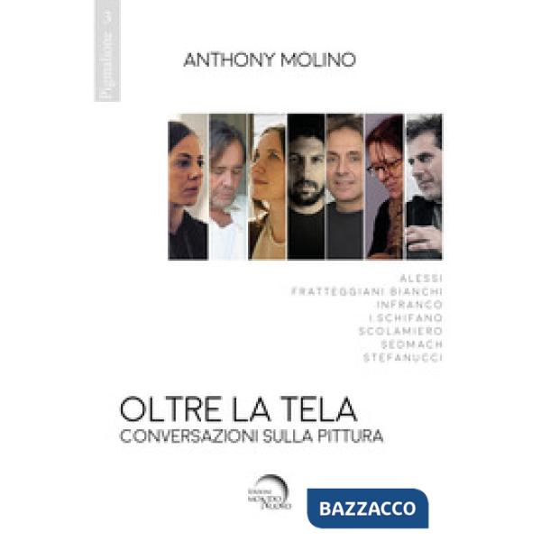 Oltre la tela. Conversazioni sulla pittura