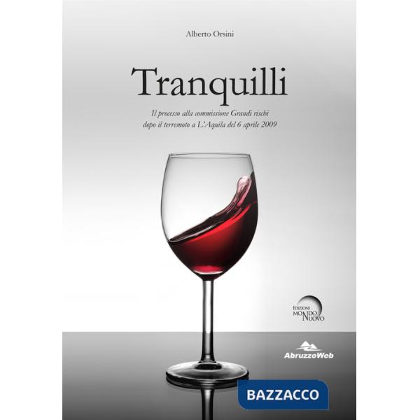 Tranquilli. Il processo alla commissione Grandi rischi dopo il terremoto a L'Aquila del 6 aprile 2009