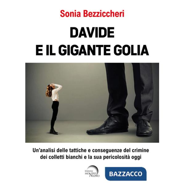 Davide e il gigante Golia. Un'analisi delle tattiche e conseguenze del crimine dei colletti bianchi e la sua pericolosità oggi