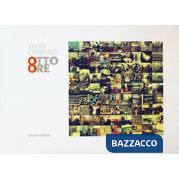 Otto ore. Ediz. a colori