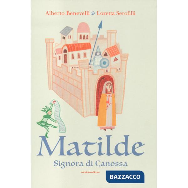 Matilde. Signora di Canossa