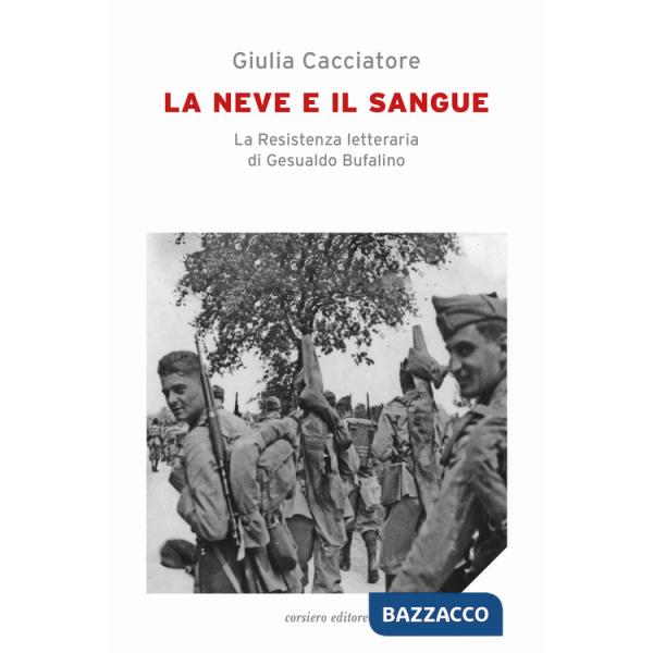Neve e il sangue. La resistenza letteraria di Gesualdo Bufalino (La)