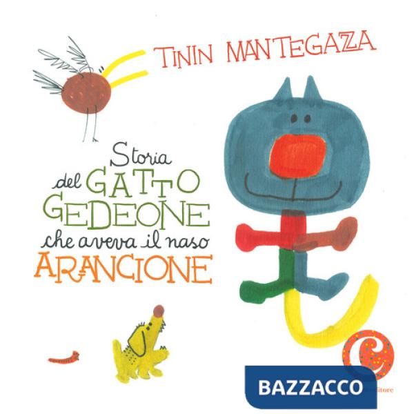 Storia del gatto Gedeone che aveva il naso arancione. Ediz. a colori