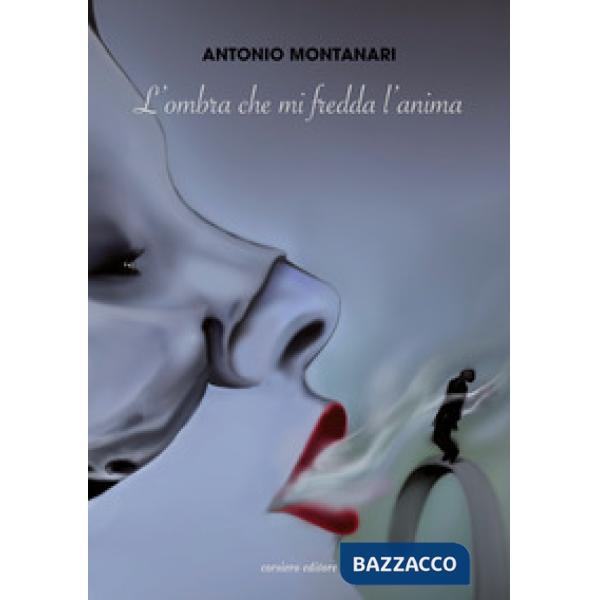 Ombra che mi fredda l'anima (L')