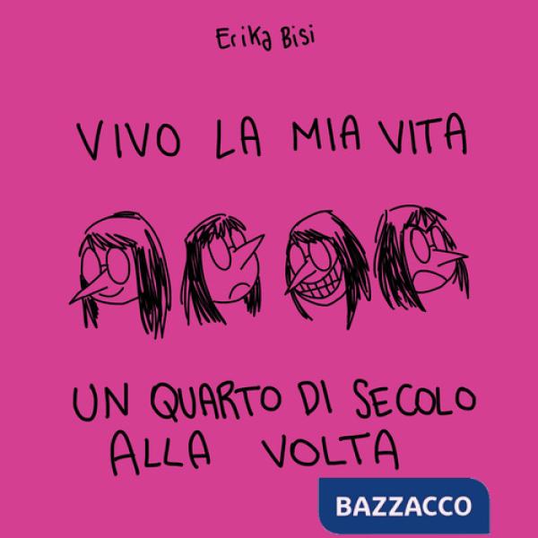 Vivo la mia vita un quarto di secolo alla volta