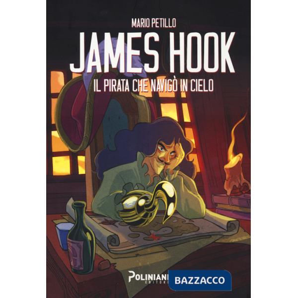 James Hook. Il pirata che navigò il cielo