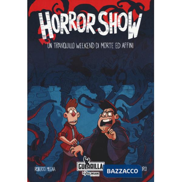 Horror show. Un tranquillo weekend di morte ed affini