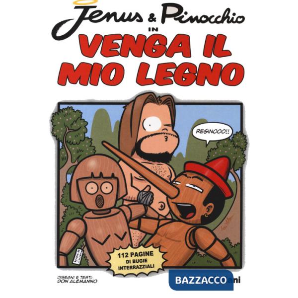 Jenus & Pinocchio in Venga il mio legno