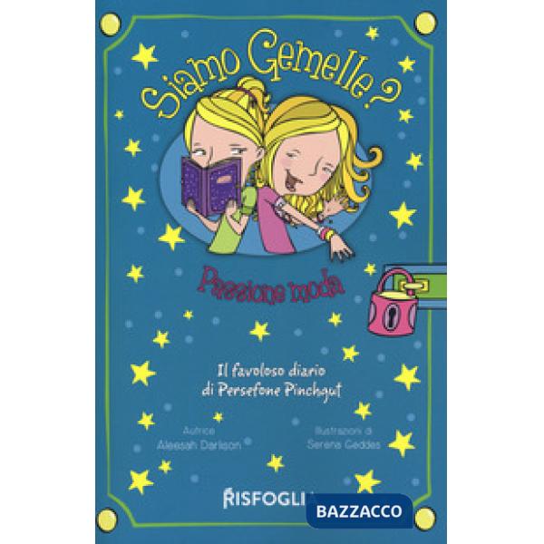 Passione moda. Siamo gemelle? Il favoloso diario di Persephone Pinchgut. Vol. 2