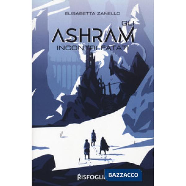 Incontri fatali. Gli Ashram. Vol. 1