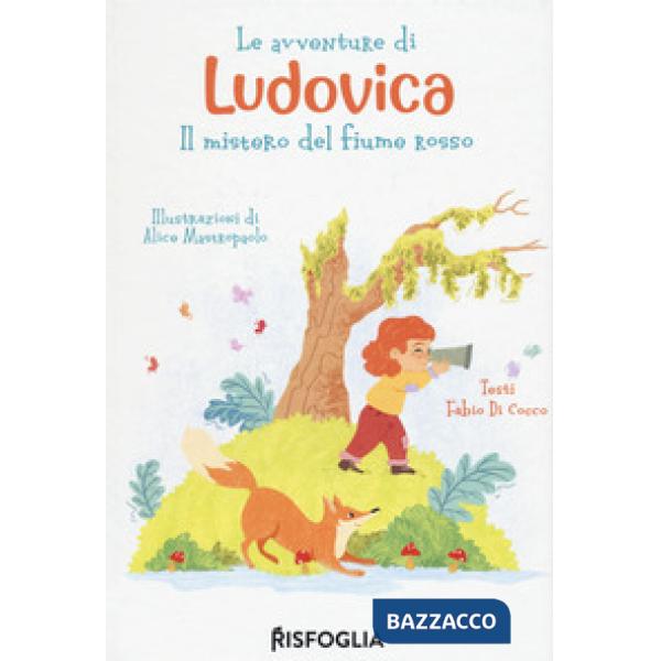 Avventure di Ludovica. Il mistero del fiume rosso (Le)