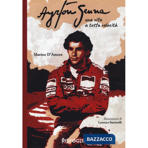 Ayrton Senna una vita a tutta velocità