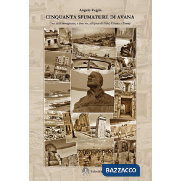 Cinquanta sfumature di Avana. Una città immaginata, o forse no, all'epoca di Fid