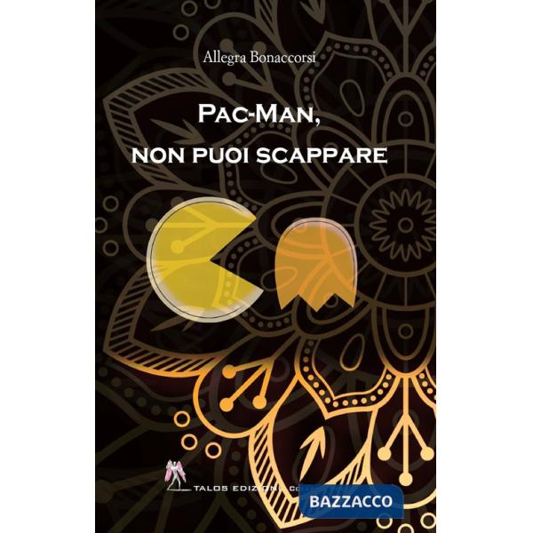 Pac-Man, non puoi scappare