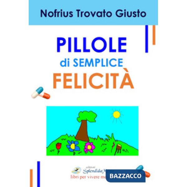Pillole di semplice felicità