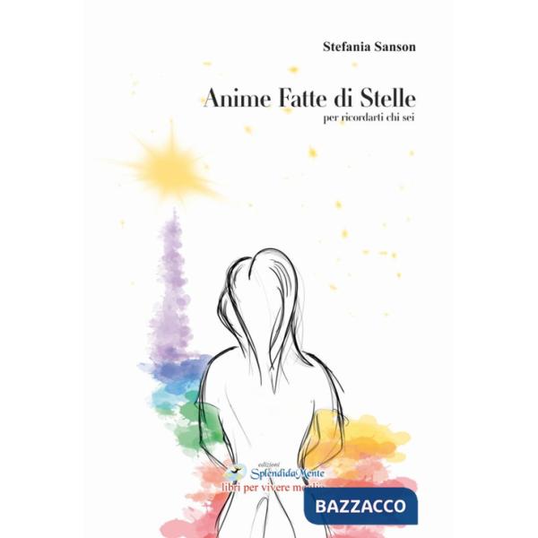 Anime fatte di stelle. Per ricordarti chi sei