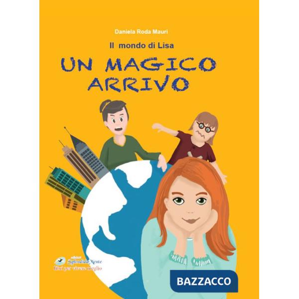 Magico arrivo. Il mondo di Lisa (Un)