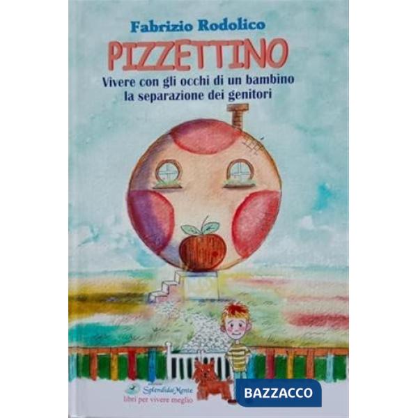 Pizzettino. Vivere con gli occhi di un bambino la separazione dei genitori