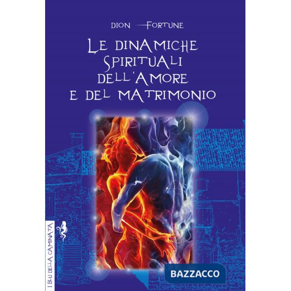 Dinamiche spirituali dell'amore e del matrimonio (Le)