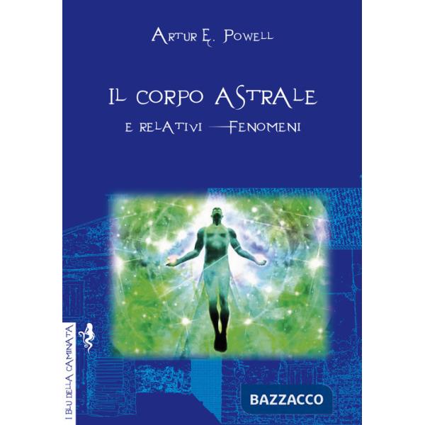 Corpo astrale. E relativi fenomeni (Il)