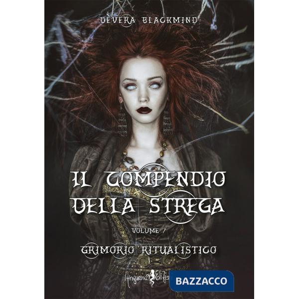 Compendio della strega (Il). Vol. 1: Grimorio ritualistico