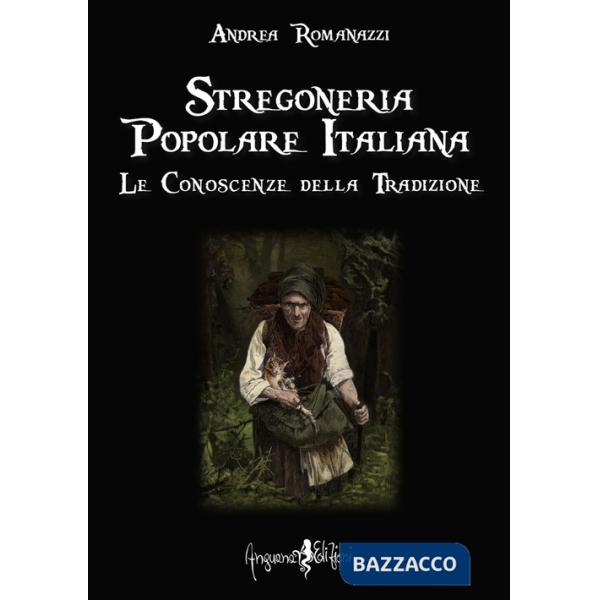 Stregoneria popolare italiana. Le conoscenze della tradizione
