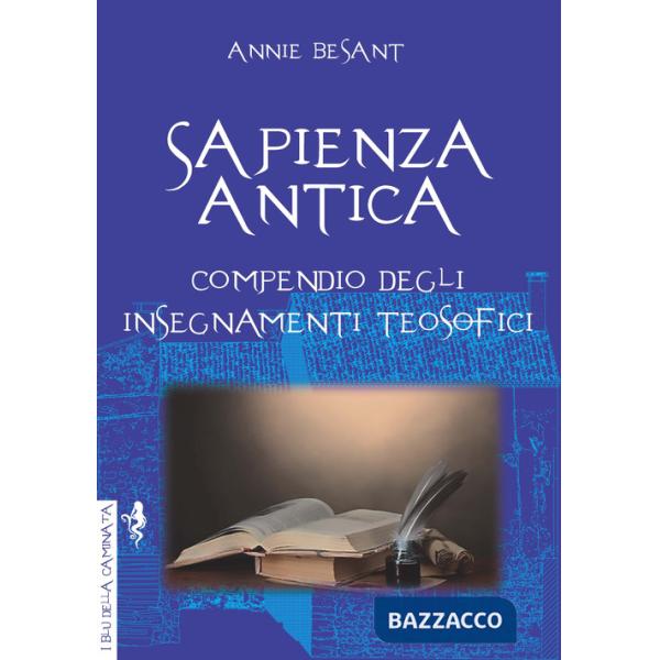 Sapienza antica. Compendio degli insegnamenti teosofici