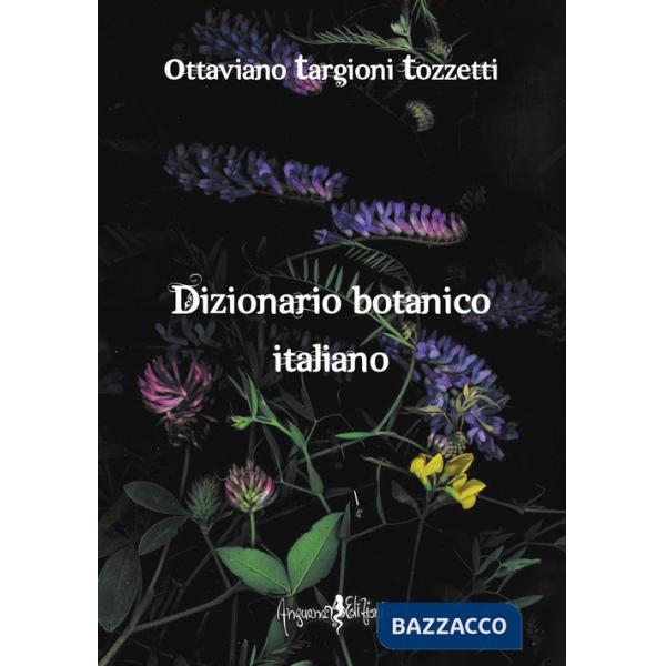 Dizionario botanico italiano (rist. anast. Firenze, 1858/2)
