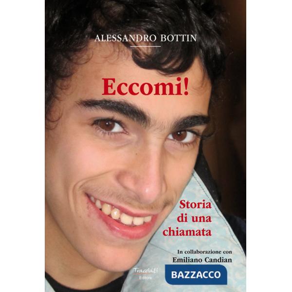 Eccomi!. Storia di una chiamata. Nuova ediz.