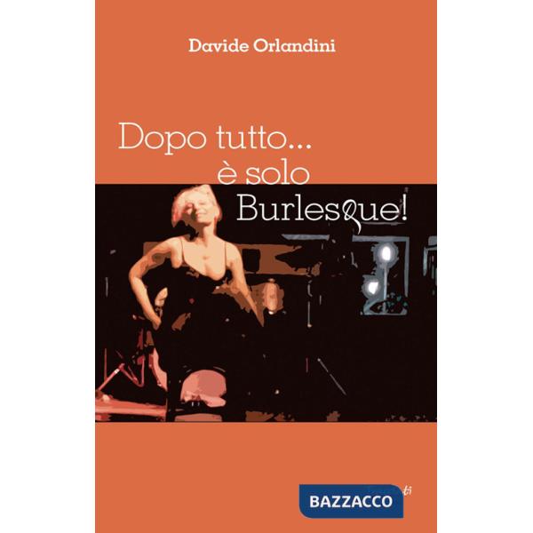 Dopo tutto... è solo Burlesque!
