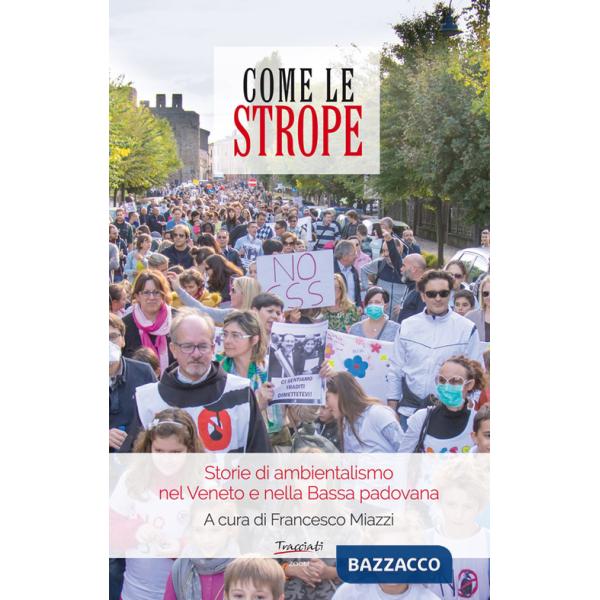 Come le strope. Storie di ambientalismo nel Veneto e nella Bassa padovana