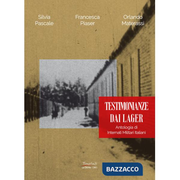 Testimonianze dai lager. Antologia di internati militari italiani