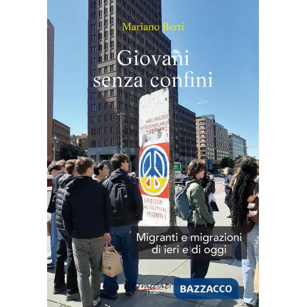 Giovani senza confini. Migranti e migrazioni di ieri e di oggi
