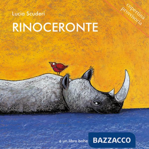 Rinoceronte. Ediz. illustrata