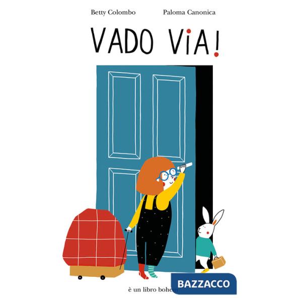 Vado via! Ediz. a colori