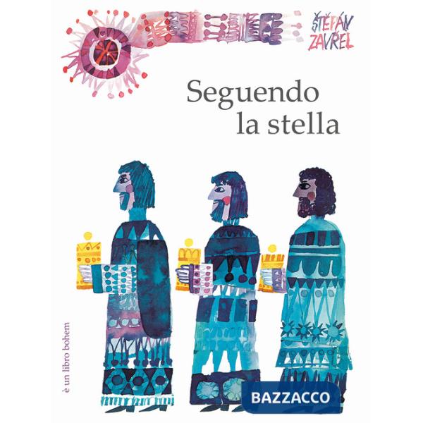 Seguendo la stella. Ediz. illustrata