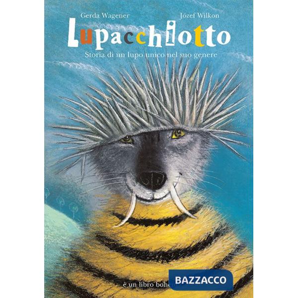 Lupacchiotto. Storia di un lupo unico nel suo genere. Ediz. a colori