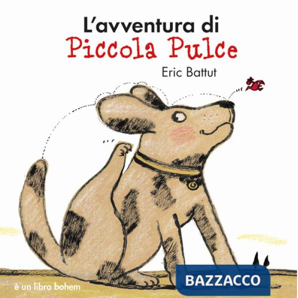 Avventura di piccola Pulce. Nuova ediz. (L')