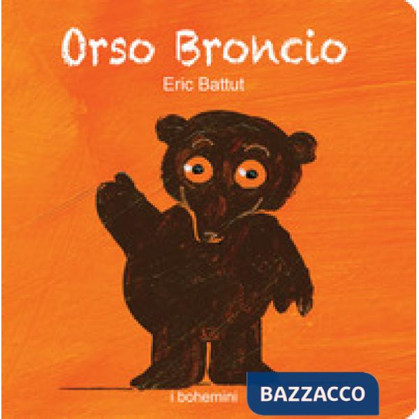 Orso Broncio. Ediz. illustrata