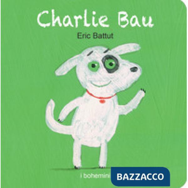 Charlie Bau. Ediz. illustrata
