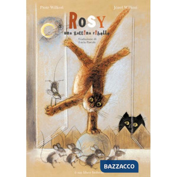 Rosy una gattina ribelle. Ediz. illustrata