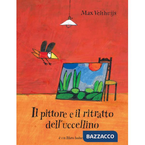 Pittore e il ritratto dell'uccellino. Ediz. illustrata (Il)