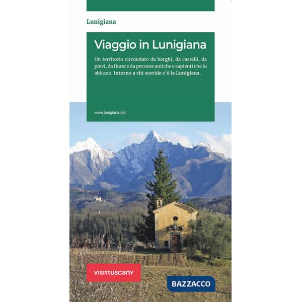Viaggio in Lunigiana. Lunigiana, la guida