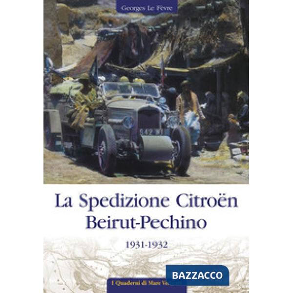 Spedizione Citroën Beirut-Pechino 1931-1932 (La)